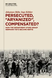 Persecuted, “Aryanized,” Compensated?_cover