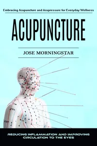 Acupuncture: Embracing Acupuncture and Acupressure for Everyday Wellness_cover