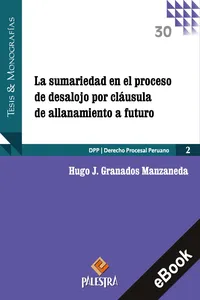 La sumariedad en el proceso de desalojo porcláusula de all anamiento a futuro