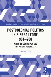 Postcolonial Politics in Sierra Leone, 1961-2001