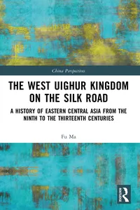 The West Uighur Kingdom on the Silk Road