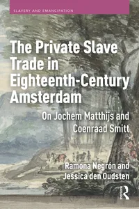 The Private Slave Trade in Eighteenth-Century Amsterdam