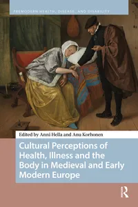 Cultural Perceptions of Health, Illness and the Body in Medieval and Early Modern Europe_cover