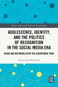 Adolescence, Identity, and the Politics of Recognition in the Social Media Era