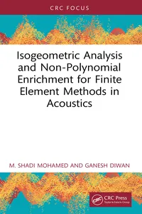 Isogeometric Analysis and Non-Polynomial Enrichment for Finite Element Methods in Acoustics_cover