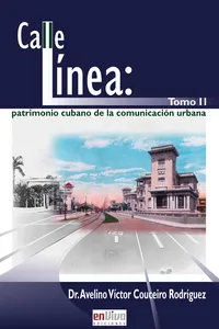 Calle línea: patrimonio cubano de la comunicación urbana. Tomo II_cover