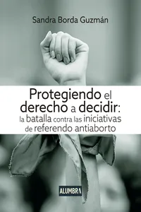 Protegiendo el derecho a decidir
