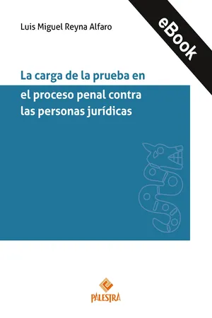 La carga de la prueba en el proceso penal contra las personas jurídicas