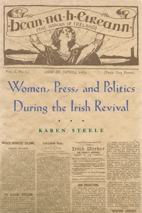 Women, Press, and Politics During the Irish Revival_cover