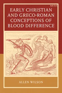Early Christian and Greco-Roman Conceptions of Blood Difference_cover