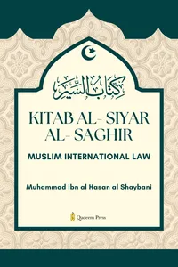 Kitab Al-Siyar Al-Saghir [The Shorter Book on Muslim International Law]_cover