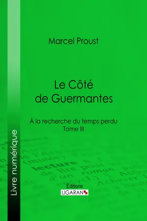 À la recherche du temps perdu – Tome III : Le Côté de Guermantes