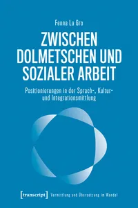 Zwischen Dolmetschen und Sozialer Arbeit