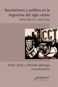 Asociaciones y política en la Argentina del siglo veinte_cover