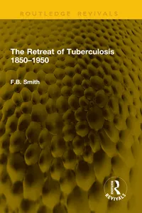 The Retreat of Tuberculosis 1850–1950