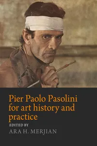 Pier Paolo Pasolini for art history and practice