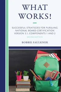 What Works! Successful Strategies for Pursuing National Board Certification_cover