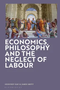 Economics, Philosophy and the Neglect of Labour