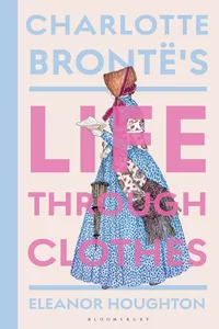 Charlotte Brontë's Life Through Clothes_cover