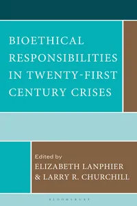 Bioethical Responsibilities in Twenty-First Century Crises_cover
