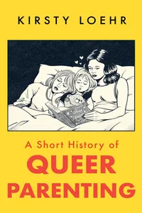 A Short History of Queer Parenting_cover
