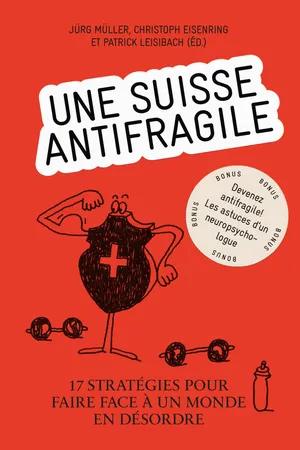 Une Suisse antifragile – 17 Stratégies pour faire face à un monde en désordre