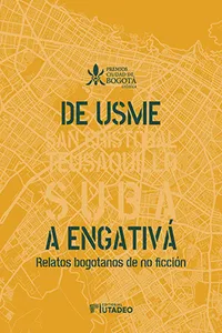 De Usme a Engativá. Relatos bogotanos de no ficción_cover