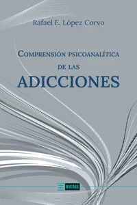 Comprensión psicoanalítica de las adicciones