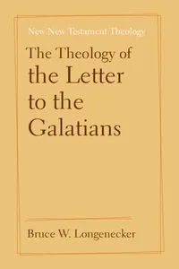 The Theology of the Letter to the Galatians