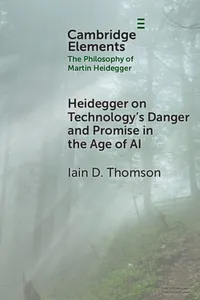 Heidegger on Technology's Danger and Promise in the Age of AI_cover