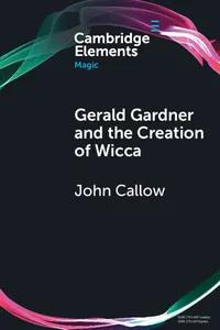 Gerald Gardner and the Creation of Wicca_cover
