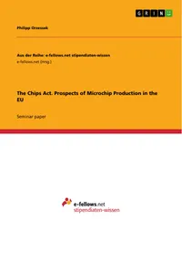 The Chips Act. Prospects of Microchip Production in the EU