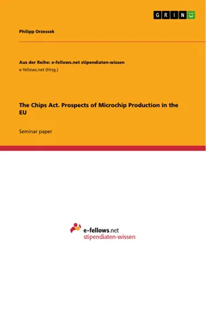 The Chips Act. Prospects of Microchip Production in the EU