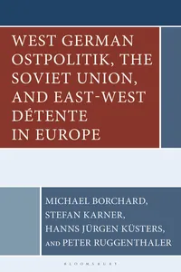 West German Ostpolitik, the Soviet Union, and East-West Détente in Europe_cover