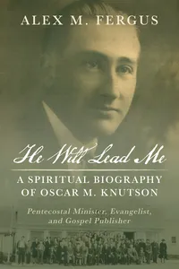 He Will Lead Me: A Spiritual Biography of Oscar M. Knutson_cover
