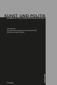 DiePolitisierung der KunstwissenschaftPoliticising Art Studies