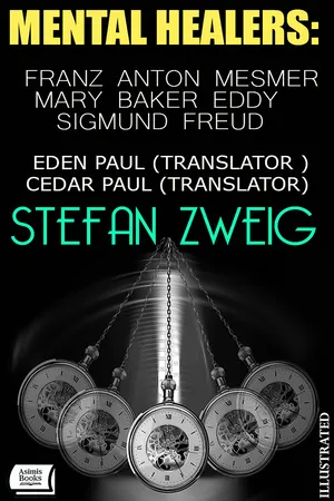 Mental Healers: Franz Anton Mesmer, Mary Baker Eddy, Sigmund Freud. Illustrated
