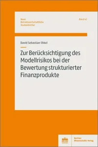 Zur Berücksichtigung des Modellrisikos bei der Bewertung strukturierter Finanzprodukte_cover