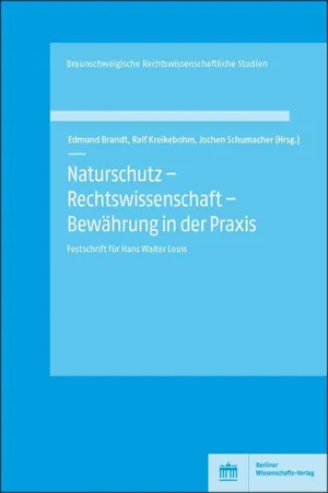 Naturschutz – Rechtswissenschaft – Bewährung in der Praxis