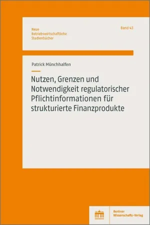 Nutzen, Grenzen und Notwendigkeit regulatorischer Pflichtinformationen für strukturierte Finanzprodukte