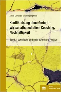 Konfliktlösung ohne Gericht – Mediation, Coaching, Nachhaltigkeit
