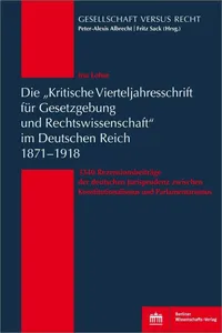Die "Kritische Vierteljahresschrift für Gesetzgebung und Rechtswissenschaft"im Deutschen Reich 1871-1918_cover