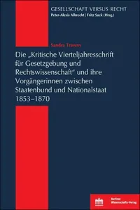 Die "Kritische Vierteljahresschrift für Gesetzgebung und Rechtswissenschaft"und ihre Vorgängerinnen zwischen Staatenbund und Nationalstaat 1853-1870_cover