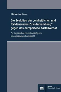 Die Evolution der "einheitlichen und fortdauernden Zuwiderhandlung"gegen das europäische Kartellverbot_cover