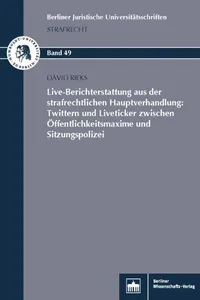 Live-Berichterstattung aus der strafrechtlichen Hauptverhandlung: Twittern und Liveticker zwischen Öffentlichkeitsmaxime und Sitzungspolizei_cover