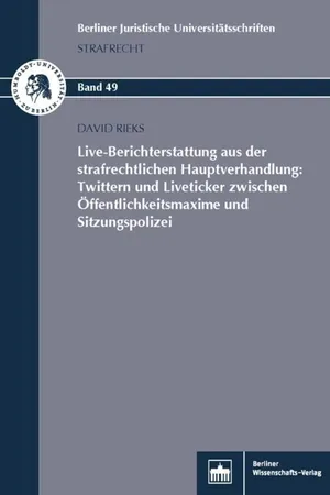 Live-Berichterstattung aus der strafrechtlichen Hauptverhandlung: Twittern und Liveticker zwischen Öffentlichkeitsmaxime und Sitzungspolizei