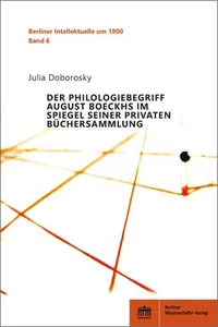 Der Philologiebegriff August Boeckhs im Spiegel seiner privaten Büchersammlung_cover