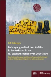 Entsorgung radioaktiver Abfälle in Deutschland in der 16. Legislaturperiode von 2005-2009_cover