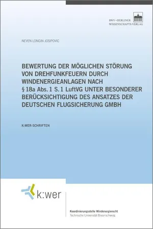 Bewertung der möglichen Störung von Drehfunkfeuern durch Windenergieanlagen nach § 18a Abs. 1 S. 1 LuftVG unter besonderer Berücksichtigung des Ansatzes der Deutschen Flugsicherung GmbH
