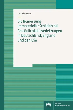 Die Bemessung immaterieller Schäden bei Persönlichkeitsverletzungen in Deutschland, England und den USA